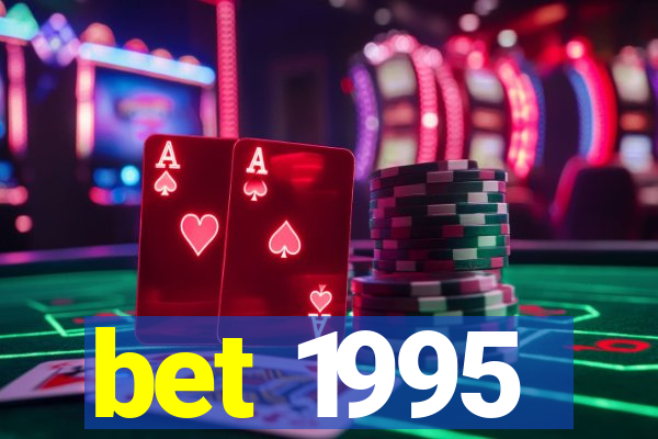 bet 1995